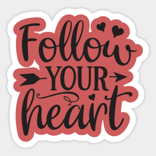 Follow Your Heart Sticker